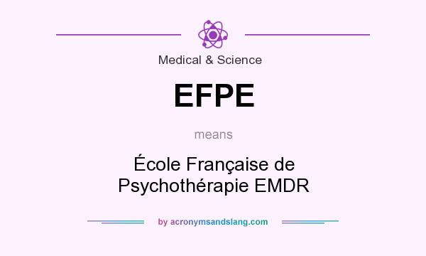 What does EFPE mean? It stands for École Française de Psychothérapie EMDR