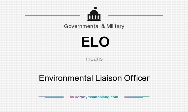 What does ELO mean? It stands for Environmental Liaison Officer