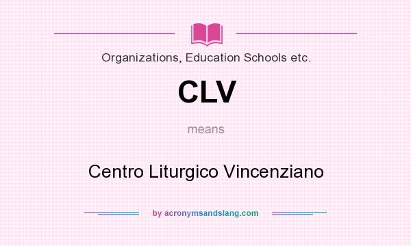 What does CLV mean? It stands for Centro Liturgico Vincenziano