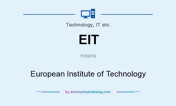 What does EIT mean? It stands for European Institute of Technology