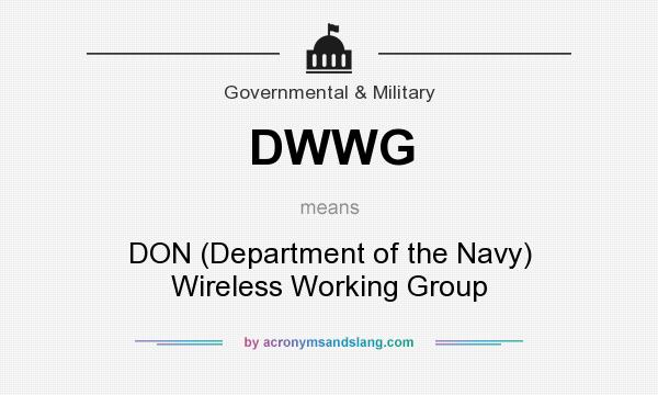 What does DWWG mean? It stands for DON (Department of the Navy) Wireless Working Group