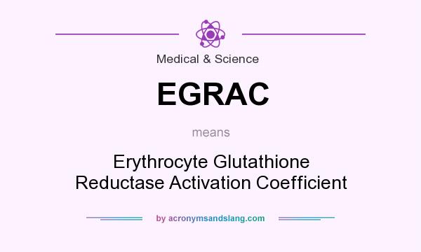 What does EGRAC mean? It stands for Erythrocyte Glutathione Reductase Activation Coefficient