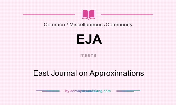 What does EJA mean? It stands for East Journal on Approximations