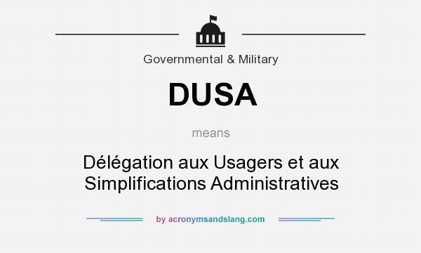 What does DUSA mean? It stands for Délégation aux Usagers et aux Simplifications Administratives
