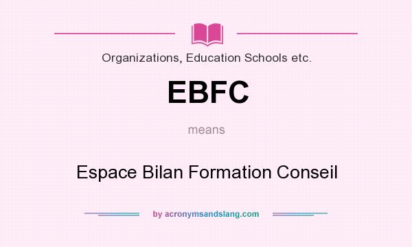 What does EBFC mean? It stands for Espace Bilan Formation Conseil