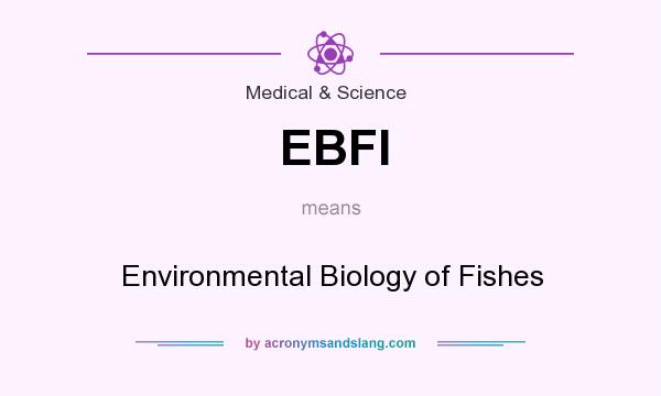 What does EBFI mean? It stands for Environmental Biology of Fishes