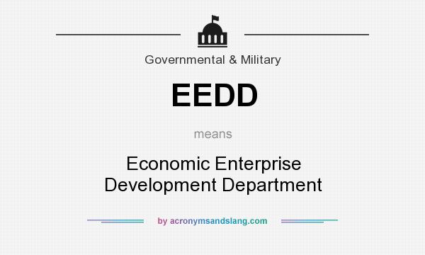 What does EEDD mean? It stands for Economic Enterprise Development Department