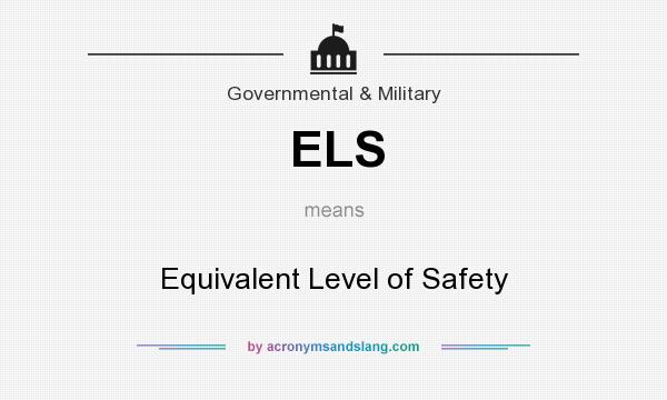 What does ELS mean? It stands for Equivalent Level of Safety