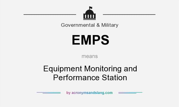What does EMPS mean? It stands for Equipment Monitoring and Performance Station