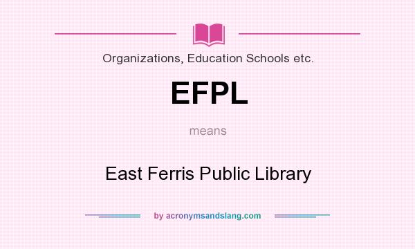 What does EFPL mean? It stands for East Ferris Public Library
