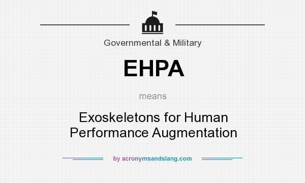 What does EHPA mean? It stands for Exoskeletons for Human Performance Augmentation