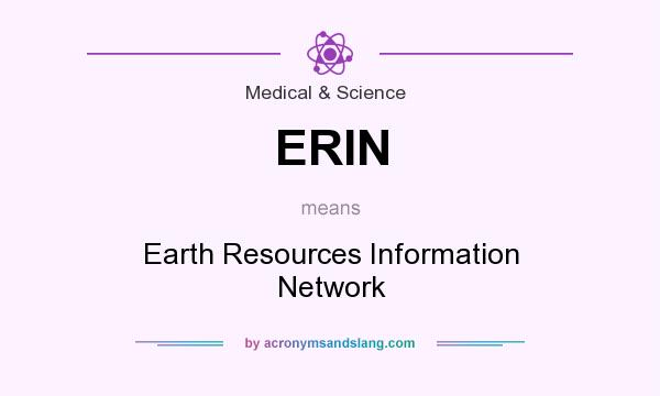 What does ERIN mean? It stands for Earth Resources Information Network