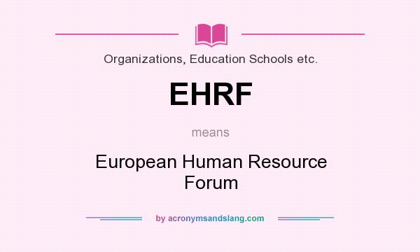 What does EHRF mean? It stands for European Human Resource Forum