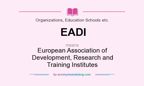 What does EADI mean? It stands for European Association of Development, Research and Training Institutes
