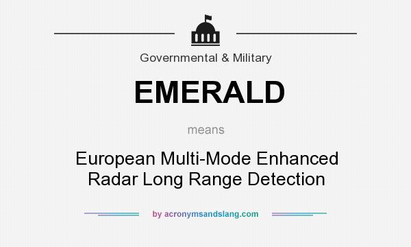 What does EMERALD mean? It stands for European Multi-Mode Enhanced Radar Long Range Detection