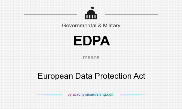 What does EDPA mean? It stands for European Data Protection Act