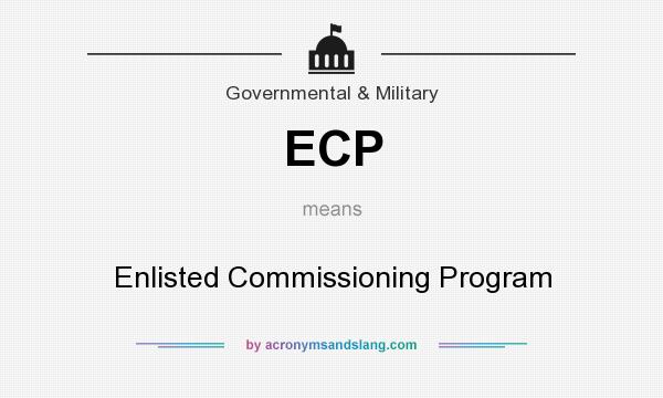 What does ECP mean? It stands for Enlisted Commissioning Program