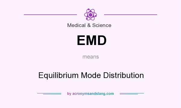 What does EMD mean? It stands for Equilibrium Mode Distribution