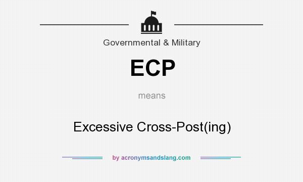 What does ECP mean? It stands for Excessive Cross-Post(ing)