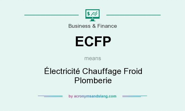 What does ECFP mean? It stands for Électricité Chauffage Froid Plomberie