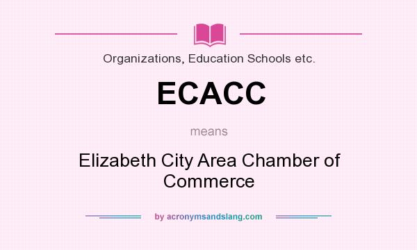 What does ECACC mean? It stands for Elizabeth City Area Chamber of Commerce