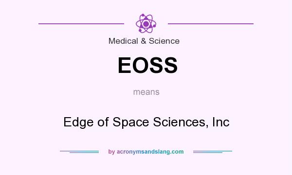 What does EOSS mean? It stands for Edge of Space Sciences, Inc