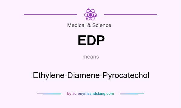 What does EDP mean? It stands for Ethylene-Diamene-Pyrocatechol