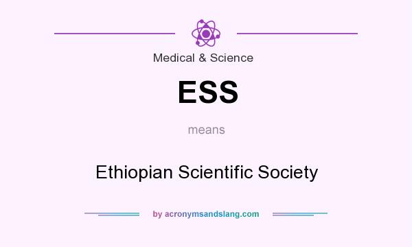 What does ESS mean? It stands for Ethiopian Scientific Society