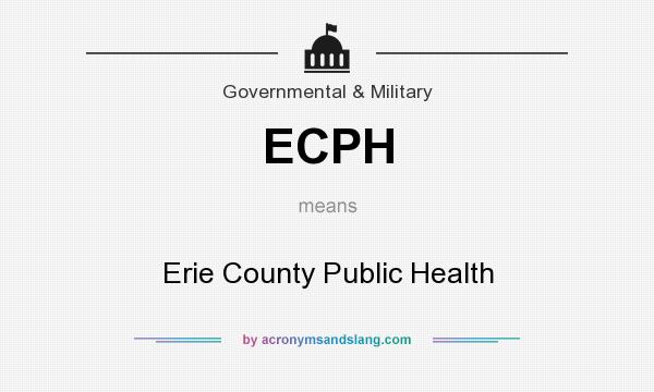 What does ECPH mean? It stands for Erie County Public Health