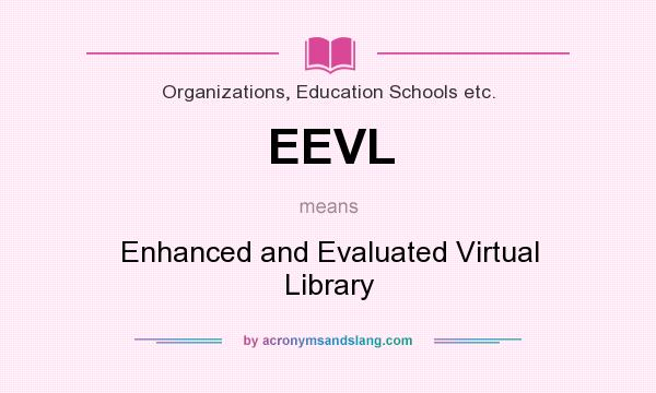 What does EEVL mean? It stands for Enhanced and Evaluated Virtual Library