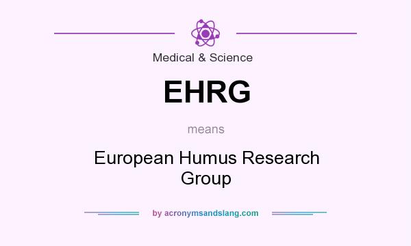 What does EHRG mean? It stands for European Humus Research Group