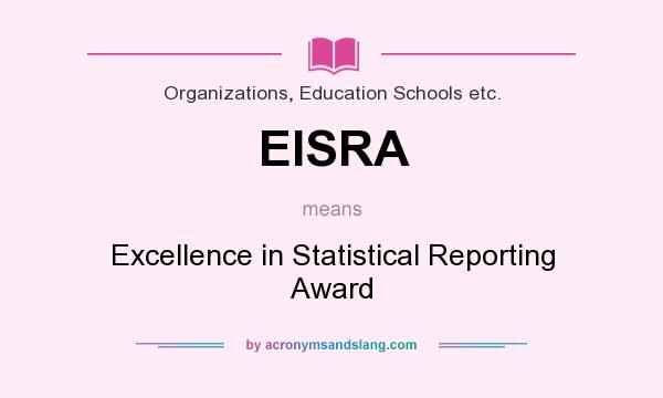 What does EISRA mean? It stands for Excellence in Statistical Reporting Award