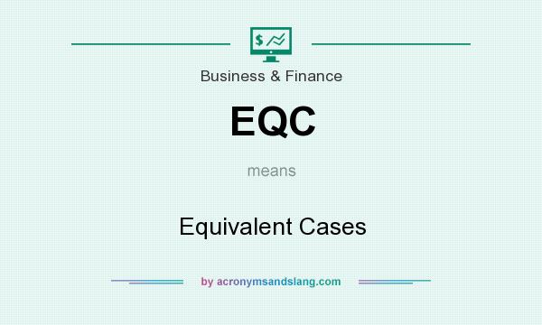 What does EQC mean? It stands for Equivalent Cases