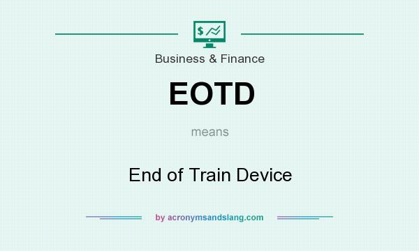 What does EOTD mean? It stands for End of Train Device