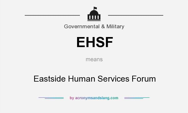 What does EHSF mean? It stands for Eastside Human Services Forum