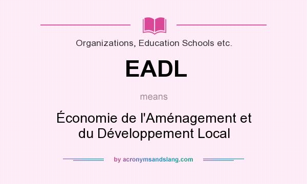 What does EADL mean? It stands for Économie de l`Aménagement et du Développement Local