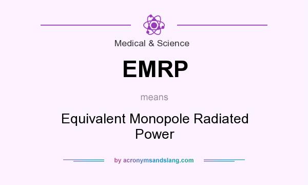 What does EMRP mean? It stands for Equivalent Monopole Radiated Power