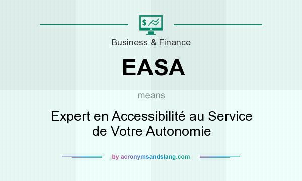 What does EASA mean? It stands for Expert en Accessibilité au Service de Votre Autonomie