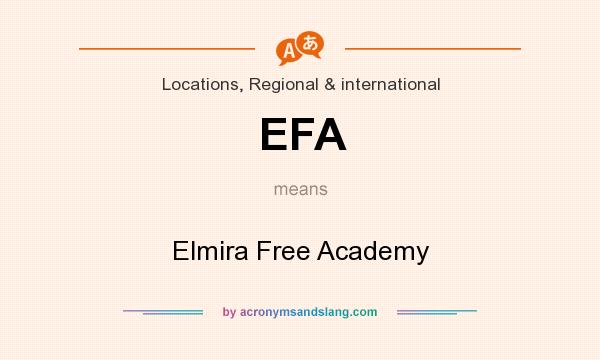 What does EFA mean? It stands for Elmira Free Academy