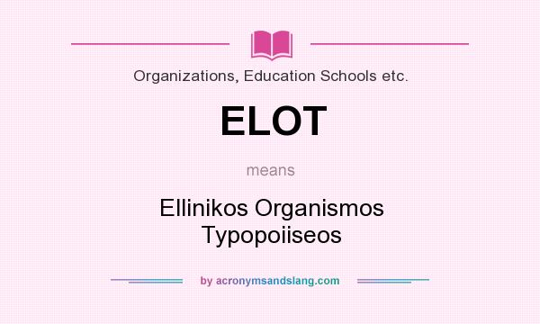 What does ELOT mean? It stands for Ellinikos Organismos Typopoiiseos