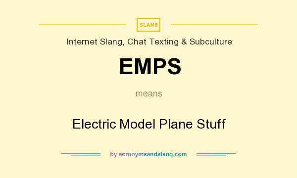 What does EMPS mean? It stands for Electric Model Plane Stuff