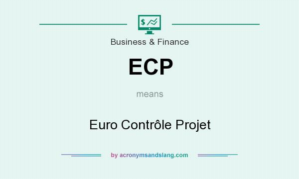 What does ECP mean? It stands for Euro Contrôle Projet