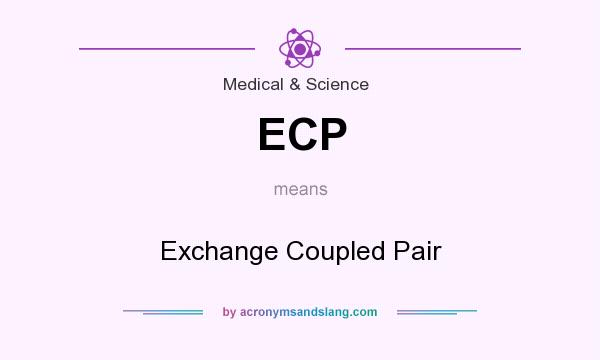 What does ECP mean? It stands for Exchange Coupled Pair