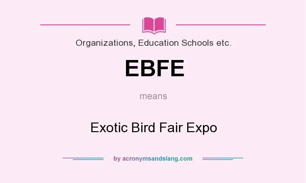 What does EBFE mean? It stands for Exotic Bird Fair Expo