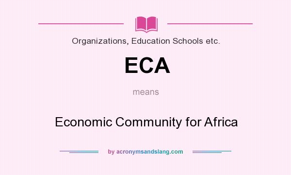 What does ECA mean? It stands for Economic Community for Africa