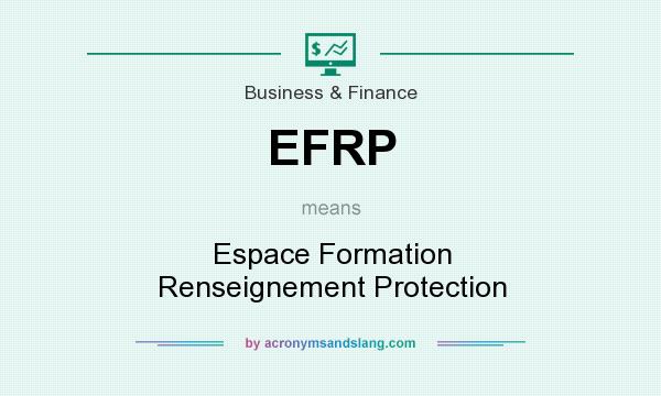 What does EFRP mean? It stands for Espace Formation Renseignement Protection