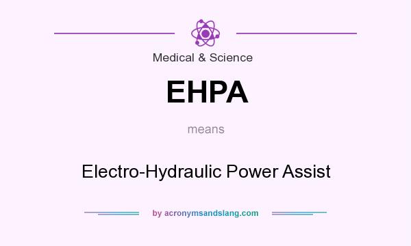 What does EHPA mean? It stands for Electro-Hydraulic Power Assist