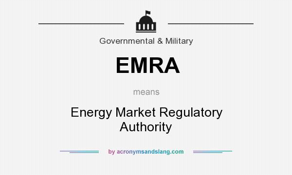 What does EMRA mean? It stands for Energy Market Regulatory Authority