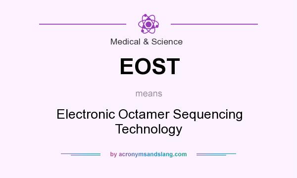 What does EOST mean? It stands for Electronic Octamer Sequencing Technology