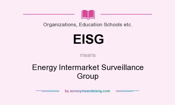 What does EISG mean? It stands for Energy Intermarket Surveillance Group